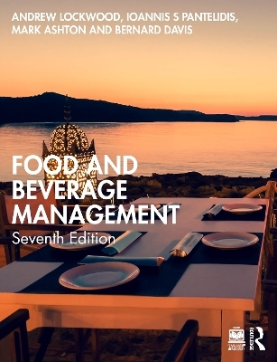 Food and Beverage Management - Andrew Lockwood, Ioannis S. Pantelidis, Mark Ashton, Bernard Davis