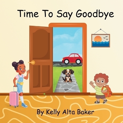 Time To Say Goodbye - Kelly Alta Baker
