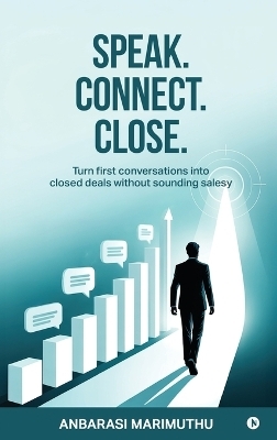 Speak. Connect. Close. -  Anbarasi Marimuthu