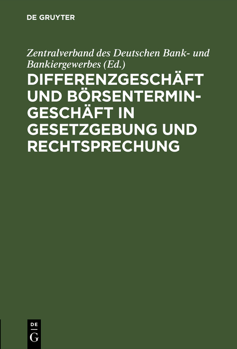 Differenzgesch&auml;ft und B&ouml;rsentermingesch&auml;ft in Gesetzgebung und Rechtsprechung - 