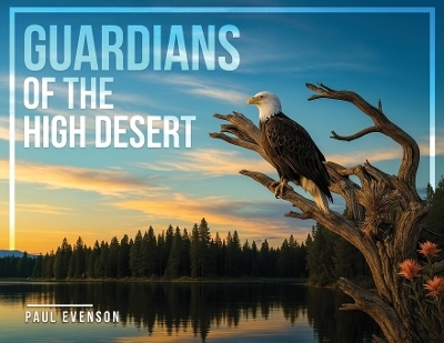 Guardians of the High Desert - Paul Evenson