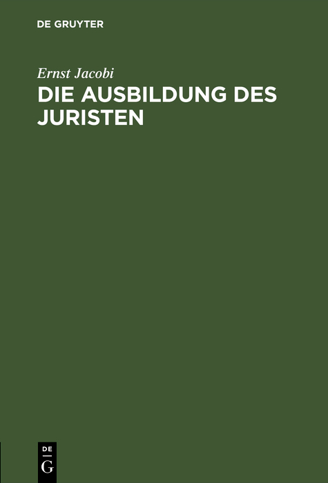 Die Ausbildung des Juristen - Ernst Jacobi