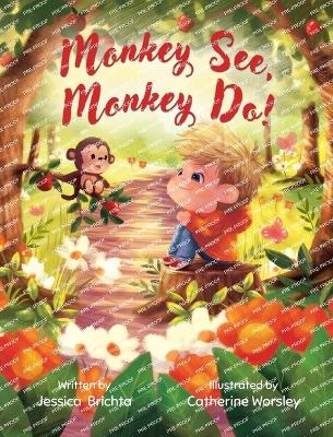 Monkey See, Monkey Do! - Jessica Brichta