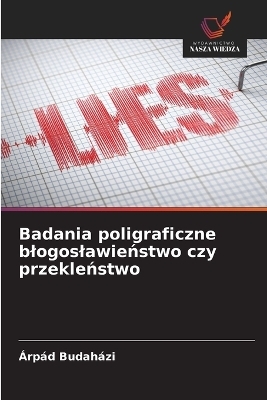 Badania poligraficzne blogoslawieństwo czy przekleństwo