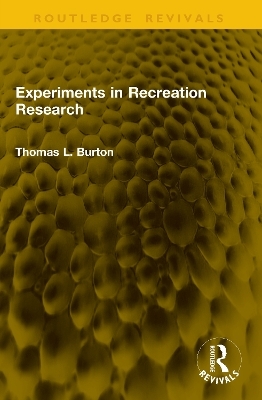Experiments in Recreation Research - Thomas L. Burton
