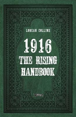 1916: The Rising Handbook - Lorcan Collins