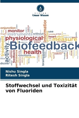 Stoffwechsel und Toxizit&auml;t von Fluoriden - Nishu Singla, Ritesh Singla