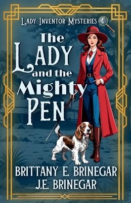 The Lady and the Mighty Pen - Brittany E Brinegar, J E Brinegar