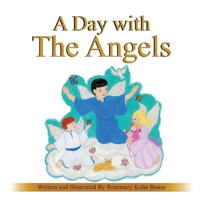 A Day with The Angels - Rosemary Kuhn Bouse