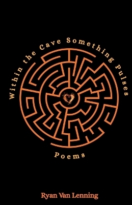 Within the Cave Something Pulses - Ryan Van Lenning