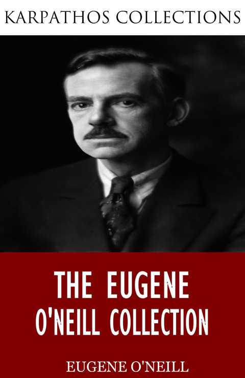 Eugene O'Neill Collection -  Eugene O'Neill