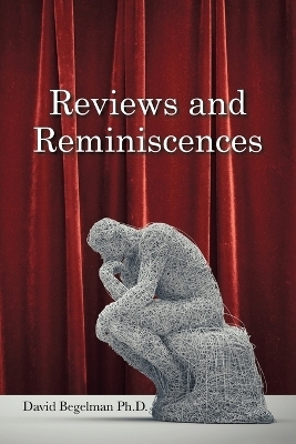 Reviews and Reminiscences - David Begelman