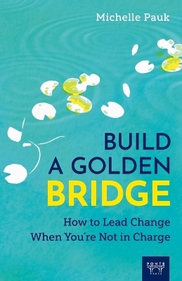 Build a Golden Bridge - Michelle Pauk