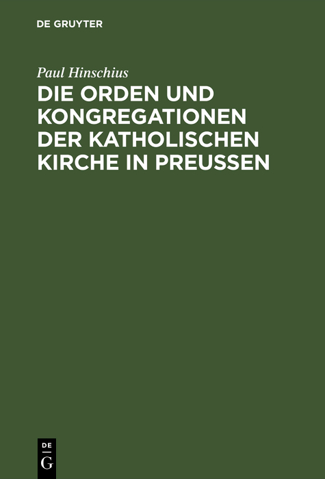 Die Orden und Kongregationen der Katholischen Kirche in Preussen - Paul Hinschius
