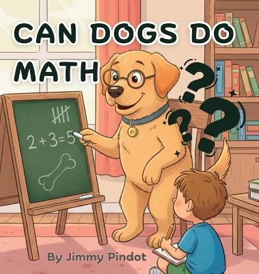 Can Dogs Do Math - Jimmy Pindot