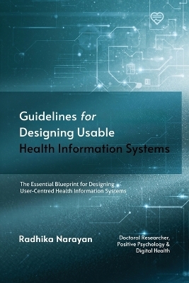 Guidelines for Designing Usable Health Information Systems - Radhika Narayan