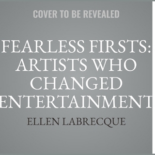 Fearless Firsts: Artists Who Changed Entertainment