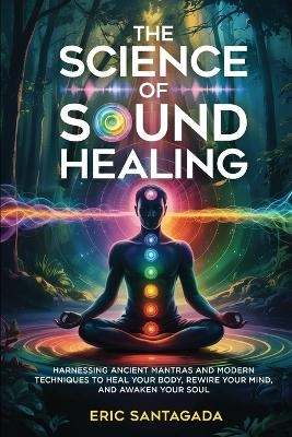 The Science of Sound Healing