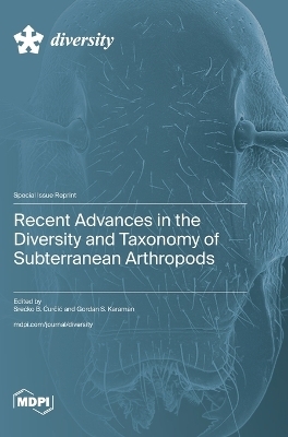 Recent Advances in the Diversity and Taxonomy of Subterranean Arthropods