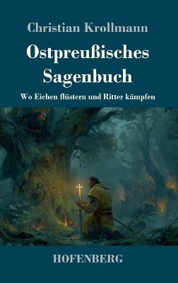 Ostpreußisches Sagenbuch