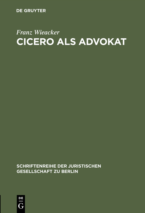 Cicero als Advokat - Franz Wieacker