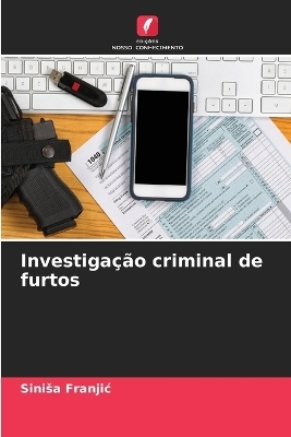 Investiga&ccedil;&atilde;o criminal de furtos - Sinisa Franjic