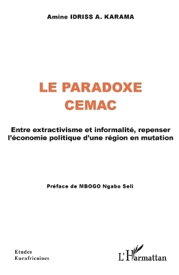 Le Paradoxe CEMAC - Amine Idriss a Karama