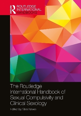 The Routledge International Handbook of Sexual Compulsivity and Clinical Sexology - 