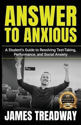 Answer to Anxious - James Treadway