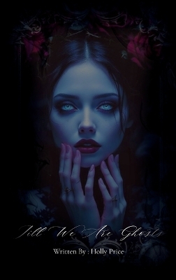 Till We Are Ghosts - Holly Price