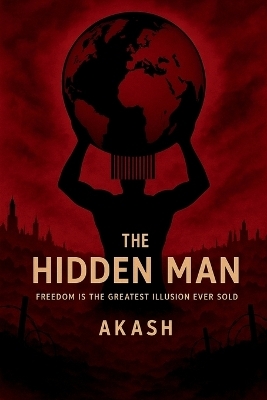 The Hidden Man -  A K a S H
