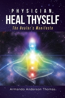 Physician, Heal Thyself - Armando Anderson Thomas