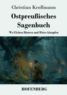 Ostpreu&szlig;isches Sagenbuch - Christian Krollmann