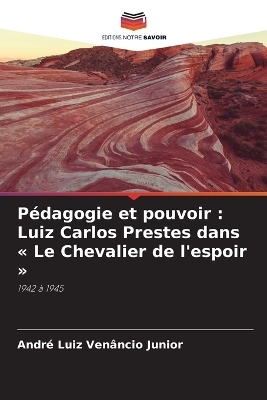 P&eacute;dagogie et pouvoir - Andr&eacute; Luiz Ven&acirc;ncio Junior