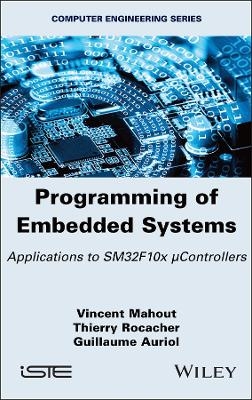 Programming of Embedded Systems - Vincent Mahout, Thierry Rocacher, Guillaume Auriol