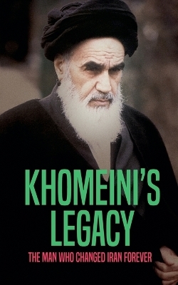 Khomeini's Legacy - Borna Ahadi