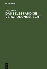 Das selbst&auml;ndige Verordnungsrecht - Adolf Arndt