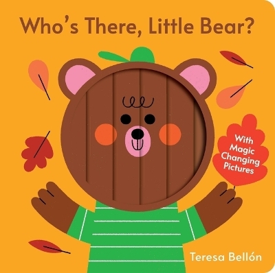 Who's There, Little Bear? - Teresa Bell&oacute;n