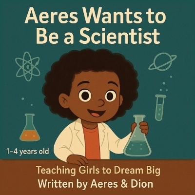 Aeres wants to be a Scientist - Dion Darren Caracciolo, Aeres Sofia Caracciolo, Jaiden Xavier Caracciolo