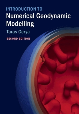 Introduction to Numerical Geodynamic Modelling - Taras Gerya