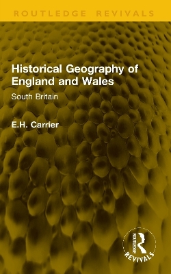 Historical Geography of England and Wales - E.H. Carrier