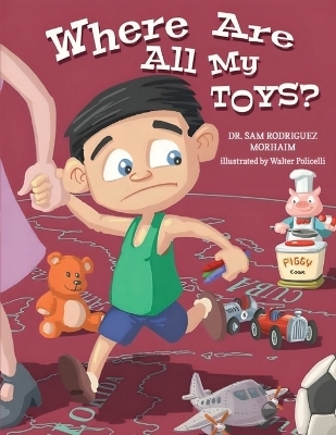 Where Are All My Toys? - Sam Rodriguez Morhaim