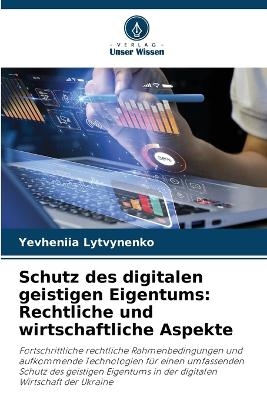 Schutz des digitalen geistigen Eigentums - Yevheniia Lytvynenko