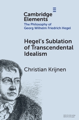 Hegel's Sublation of Transcendental Idealism - Christian Krijnen