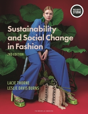 Sustainability and Social Change in Fashion - Lacie Thorne, Leslie Davis Burns