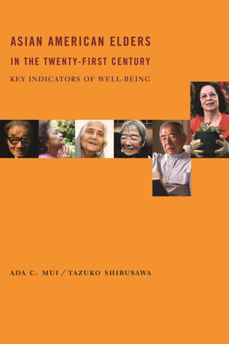 Asian American Elders in the Twenty-first Century -  Ada Mui,  Tazuko Shibusawa