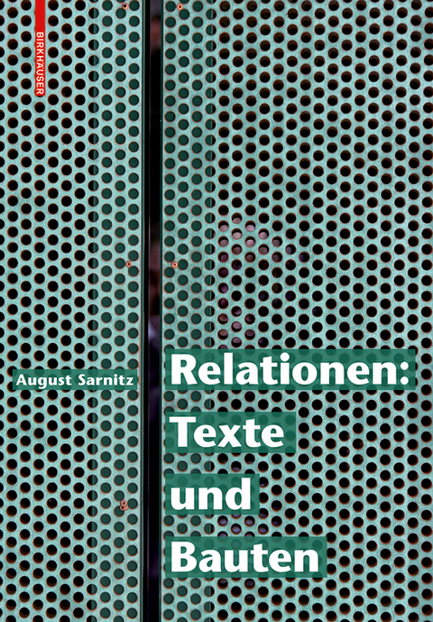 Relationen: Texte und Bauten - August Sarnitz