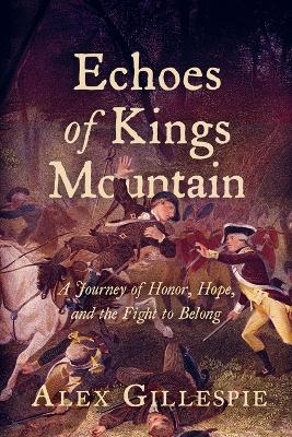 Echoes of Kings Mountain - Alex Gillespie