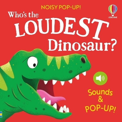 Noisy Pop-Up: Who's the Loudest Dinosaur? - Sam Taplin