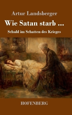 Wie Satan starb ... - Artur Landsberger